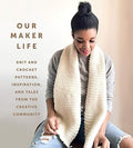 Our Maker Life - Patterns, Inspiration, and Tales from the Creative Community