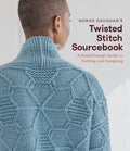 Twisted Stitch Sourcebook: A Breakthrough Guide to Knitting and Designing
