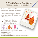 Class: Let's make Amitami - A Beginner Crochet Workshop (Saturday August 22nd 3:00-4:30)