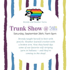 Special Event: Brenda and Heather Yarns Trunk Show - September 26th