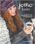 JOMO Knits: 21 Projects to Celebrate the Joy of Missing Out