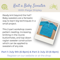 Class: Knit a Baby Sweater Part 1: July 9th (6-8pm) & Part 2: July 23 (6-8pm)