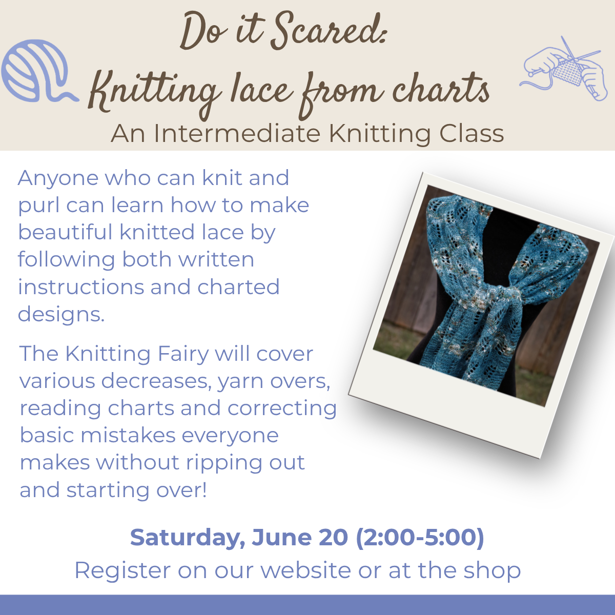 Class:  Do it Scared: Knitting Lace from Charts with the Knitting Fairy (June 20th 2:00-5:00)