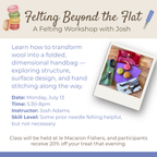 Class: Create a Felted Handbag: Felting Beyond the Flat (July 13 5:30-8pm)