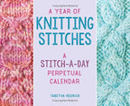 A Year of Knitting Stitches: A Stitch-A-Day Perpetual Calendar