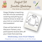 Class:  Perfect Fit Sweater Workshop with Paige Shipley (June 10th 6:00-7:30)