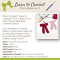 Learn to Crochet: Put a Bow on It (Saturday August 8th 1-2:30)