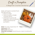 Class: Craft a Pumpkin: A Beginner Crochet Workshop (Thursday, September 10th 6-7:30pm)