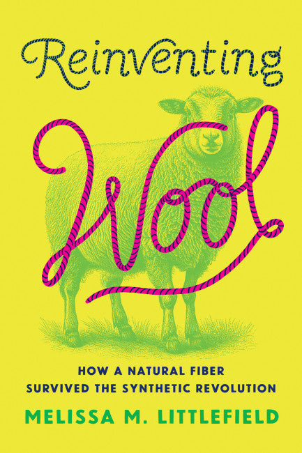 Pre-Order: Reinventing Wool - How a Natural Fiber Survived the Synthetic Revolution