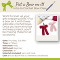 Class: Put a Bow on It! Intro to Crochet (Thursday, July 16th 6-7:30)