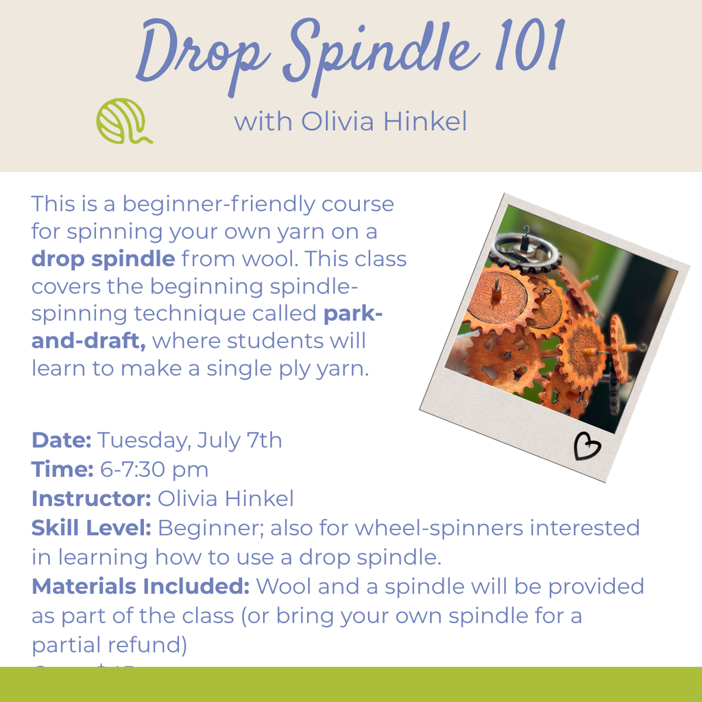 Class: Drop Spindle 101 with Olivia (Tuesday, July 7th 6-7:30)
