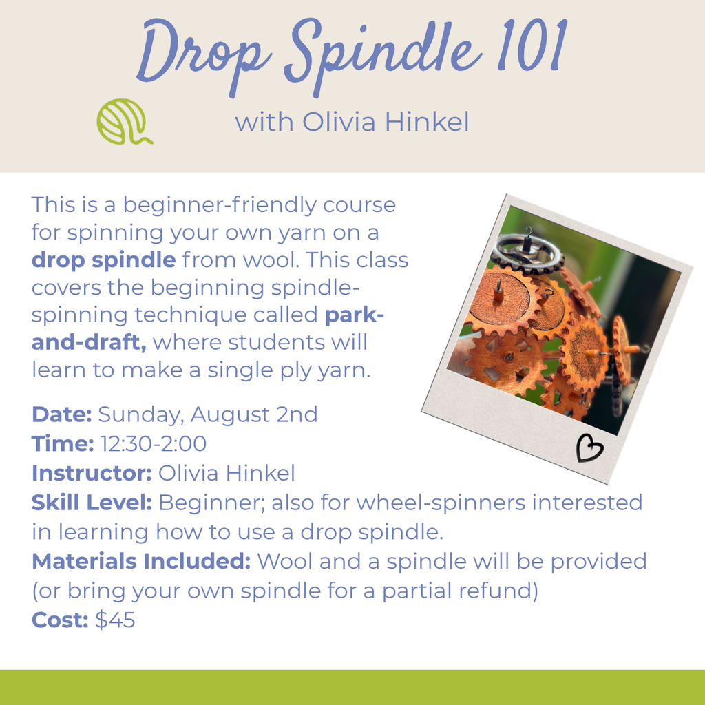 Class: Drop Spindle 101 with Olivia (Sunday, August 2nd, 12:30-2:00)