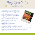 Class: Drop Spindle 101 with Olivia (Sunday, August 2nd, 12:30-2:00)