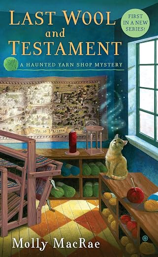 Pre-Order: Last Wool and Testament by Molly MacRae