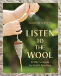 Listen to the Wool: A Why-to Guide for Joyful Spinning - Book Cover