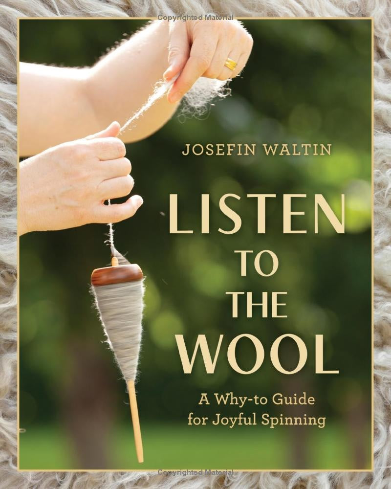 Listen to the Wool: A Why-to Guide for Joyful Spinning - Book Cover
