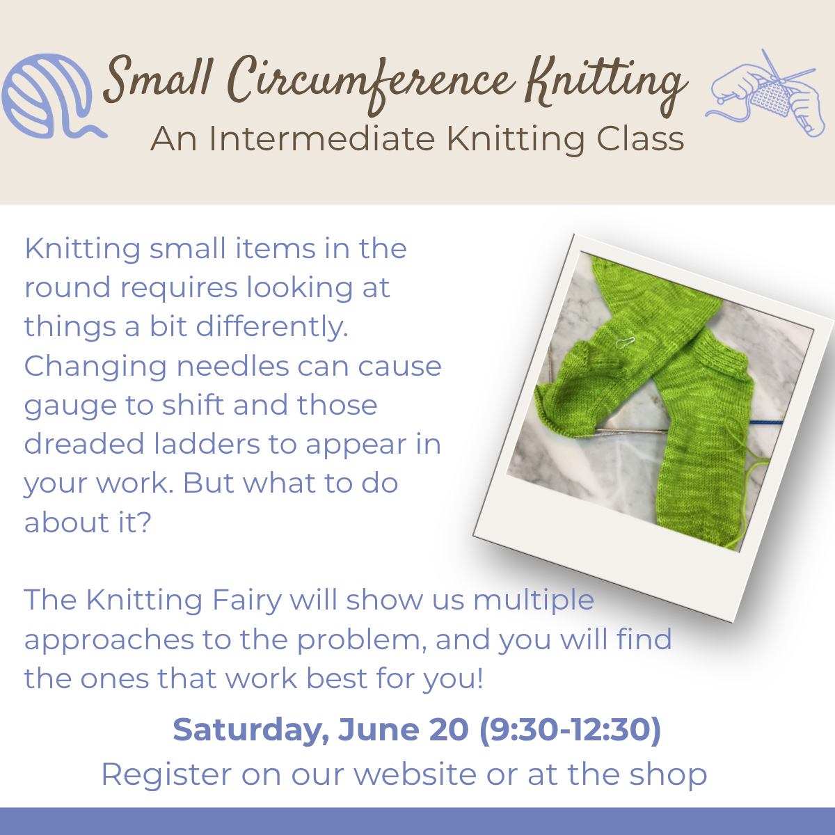Class: Small Circumference Knitting with the Knitting Fairy (June 20th 9:30-12:30)